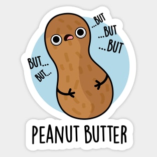 Peanut Butter Funny Food Pun Sticker